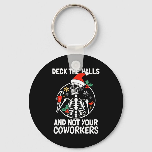 Deck The Hall Not Your Coworkers Funny Christmas S Key Ring (Front)