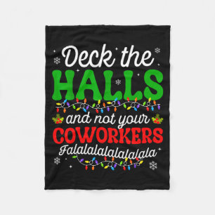 Deck The Halls And Not Your Coworkers Christmas Ma Fleece Blanket