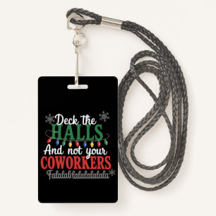 Deck The Halls And Not Your Coworkers Office Xmas ID Badge