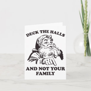 Deck The Halls And Not Your Family Retro Santa Fun Card