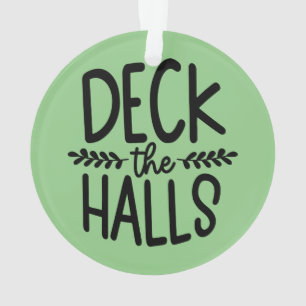 Deck The Halls Christmas Ornament