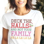 Deck The Halls Funny Family Christmas Tri-Blend Shirt<br><div class="desc">Add some humour to your holiday wardrobe with this playful "Deck the Halls and Not Your Family" retro Christmas shirt! Featuring bold, vintage-style typography in festive colours, this design is perfect for anyone who enjoys a good laugh during the holiday season. The cheeky message, paired with the nostalgic style, makes...</div>