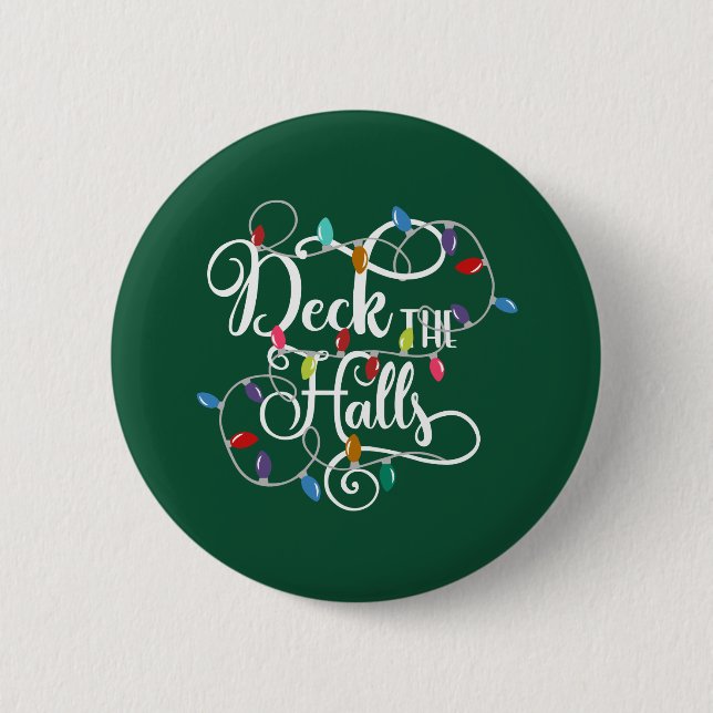 deck the halls holiday lights Christmas 6 Cm Round Badge (Front)