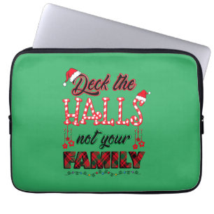 Deck The Halls Not Your Family Laptop Sleeve