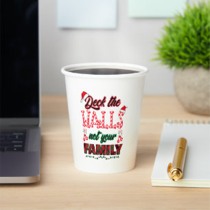 Deck The Halls Not Your Family Paper Cups