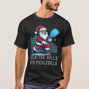 DECK THE HALLS PICKLE BALLS Ugly Christmas Pickleb T-Shirt