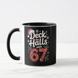 Deck the Halls With 6 7 Funny Christmas Six Seven  Mug