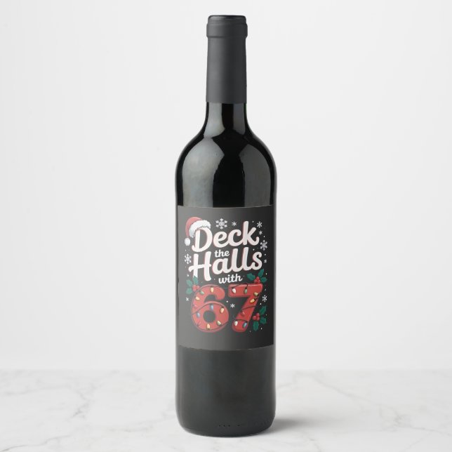 Deck the Halls With 6 7 Funny Christmas Six Seven  Wine Label (Front)