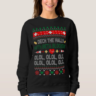 Deck The Halls With Beta Blockers Nurse Christmas Sweatshirt