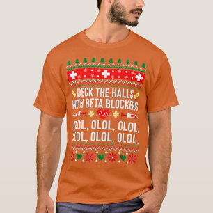 Deck the Halls with beta blockers Nurse Christmas T-Shirt