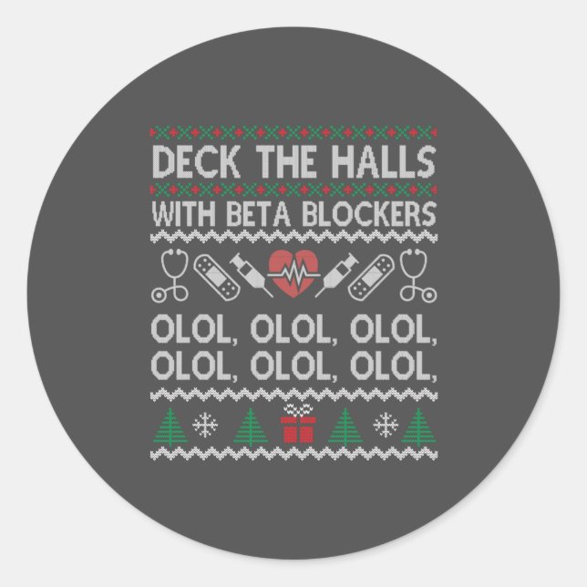 Deck The Halls With Beta Blockers OLOL Classic Round Sticker (Front)