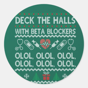 Deck The Halls With Beta Blockers OLOL Classic Round Sticker
