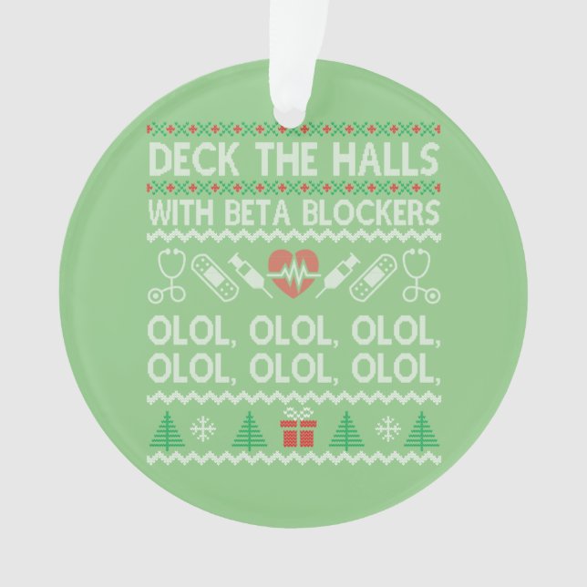 Deck The Halls With Beta Blockers OLOL Ornament (Front)