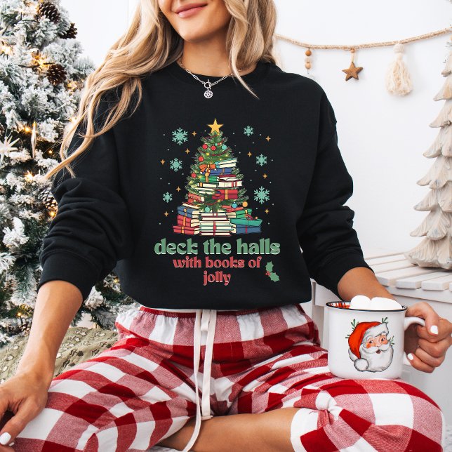 Deck The Halls with Books of Jolly Christmas Sweatshirt (Creator Uploaded)