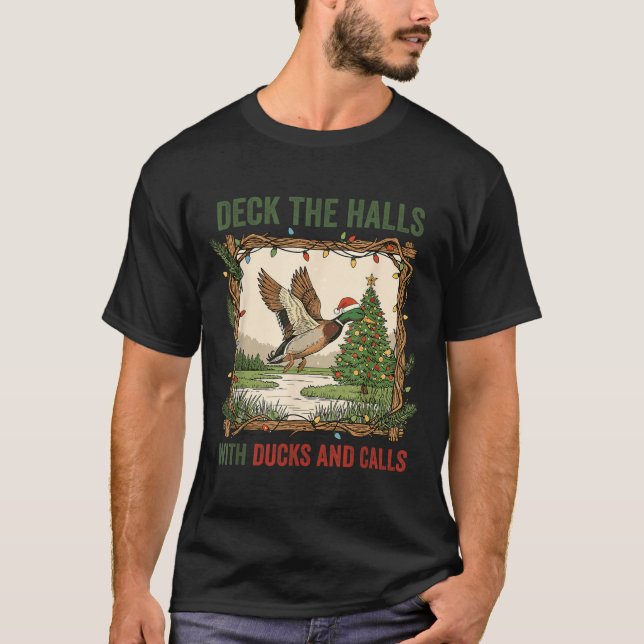 Deck The Halls With Ducks And Calls Christmas Hunt T-Shirt (Front)