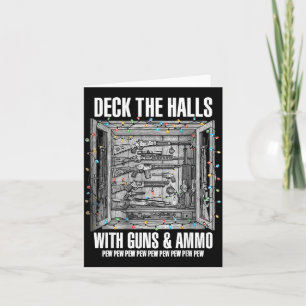 Deck The Halls With Guns &amp; Ammo  Card
