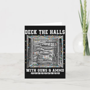 Deck The Halls With Guns &amp; Ammo  Card