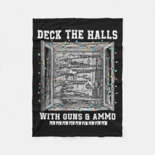 Deck The Halls With Guns &amp; Ammo  Fleece Blanket