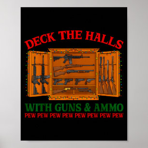 Deck The Halls With Guns & Ammo Funny Christma Poster