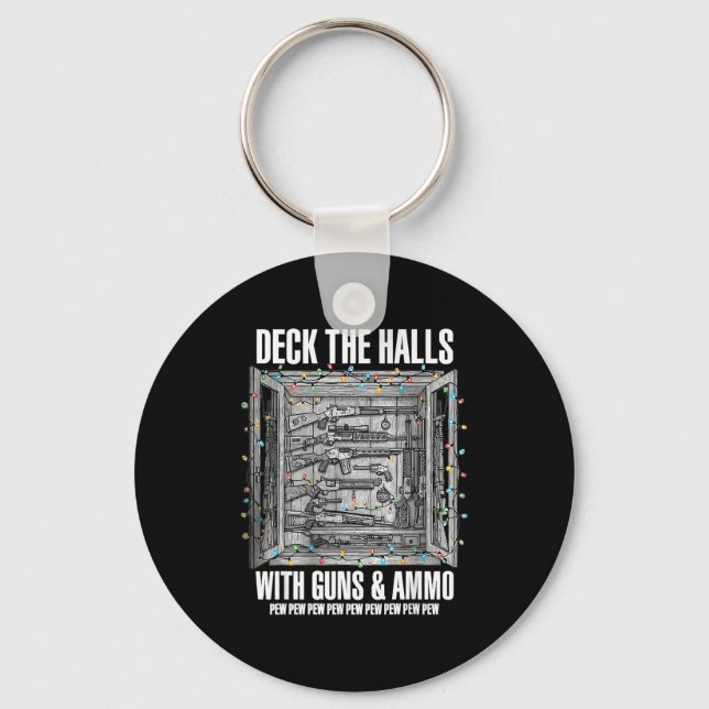 Deck The Halls With Guns &amp; Ammo  Key Ring (Front)