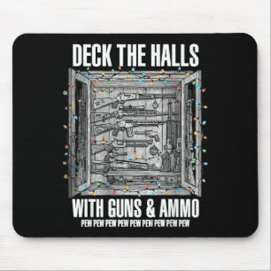 Deck The Halls With Guns & Ammo Mouse Pad