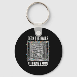 Deck The Halls With Guns And Ammo  Key Ring