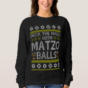 Deck The Halls With Matzo Balls Chanukkah Ugly Han Sweatshirt