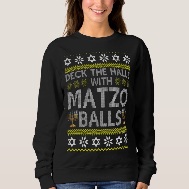 Deck The Halls With Matzo Balls Chanukkah Ugly Han Sweatshirt (Front)