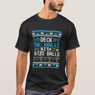 Deck The Halls with Matzo Balls Ugly Hanukkah Chri T-Shirt