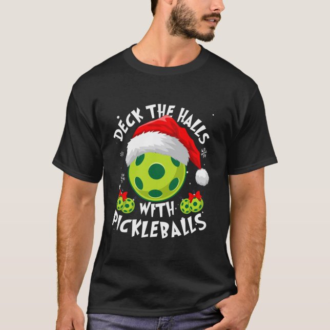 Deck The Halls With Pickleballs Funny Xmas  T-Shirt (Front)