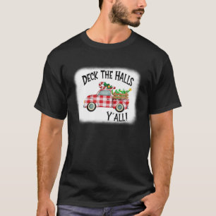 Deck The Halls Y All Red Truck Christmas Tree Blea T-Shirt