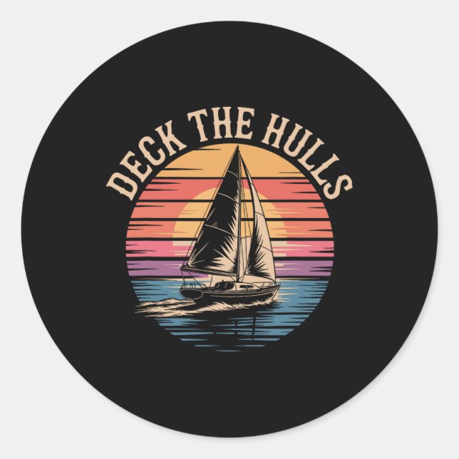 Deck The Hulls Funny Nautical Christmas Sailing  Classic Round Sticker (Front)