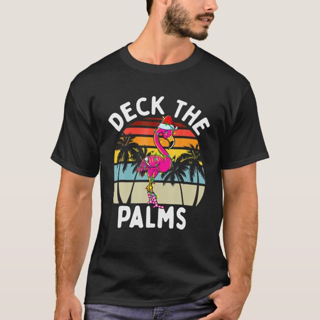 Deck The Palms Christmas Flamingo Tropical Palm Tr T-Shirt (Front)