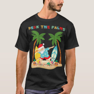 Deck the Palms Dabbing Santa  Xmas Tropical Beach  T-Shirt
