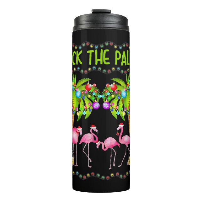 Deck the Palms Merry Flamingo Christmas tee funny Thermal Tumbler (Front)