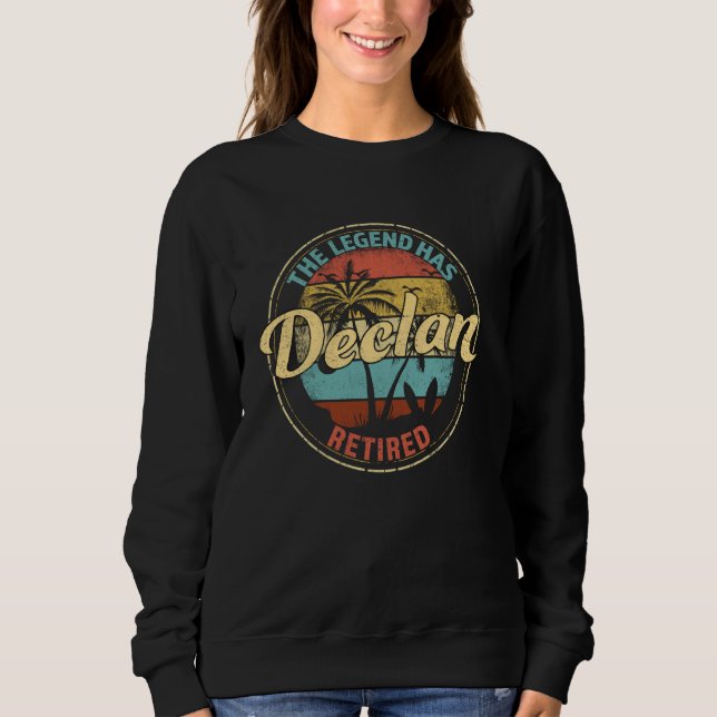 Declan Legend Has Retired Personalised Retirement Sweatshirt (Front)