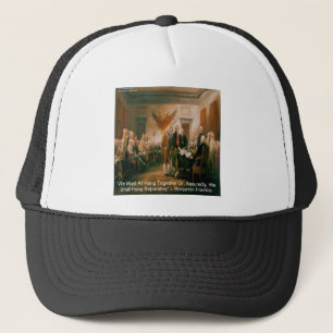 Declaration Of Independence & Ben Franklin Quote Trucker Hat