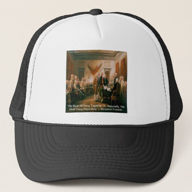 Declaration Of Independence & Ben Franklin Quote Trucker Hat (Front)