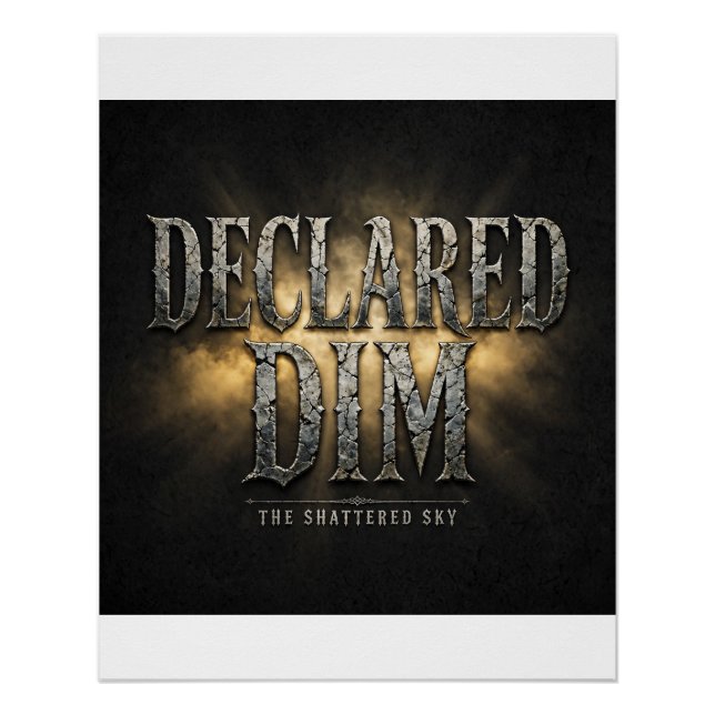 Declared Dim — Art Poster (Front)