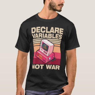Declares Variables Not War  Support Vintage T-Shirt