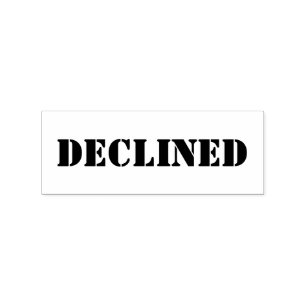 DECLINED RUBBER STAMP