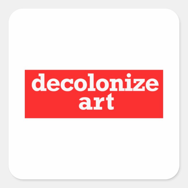 decolonise art square sticker (Front)