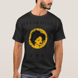 Decolonise Beauty Afrocentric Black Beauty Matters T-Shirt