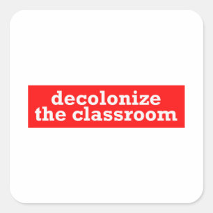 decolonise the classroom square sticker