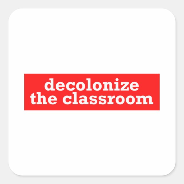 decolonise the classroom square sticker (Front)