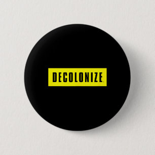 Decolonise Your Mind - Stay Woke - Resist And Prot 6 Cm Round Badge