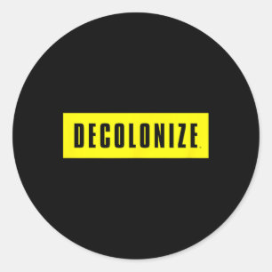 Decolonise Your Mind - Stay Woke - Resist And Prot Classic Round Sticker