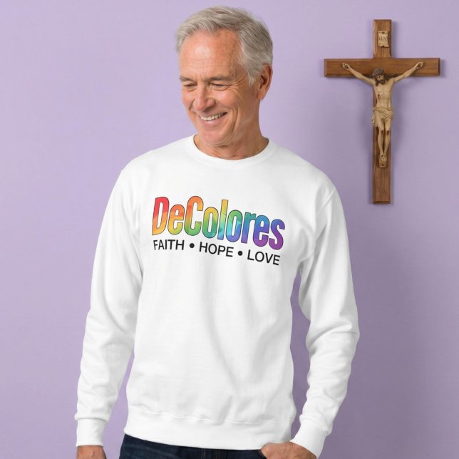 DeColores Cursillo Rainbow Faith Hope Love Sweatshirt (Creator Uploaded)