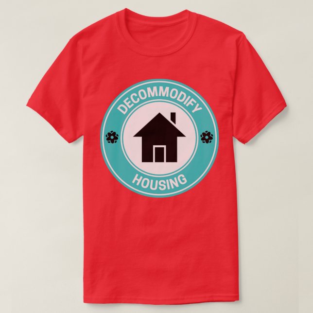 Decommodify Housing Free Housing T-Shirt (Design Front)