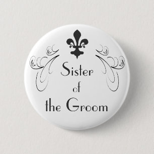 Decorative Fleur de Lis Sister of Groom Button